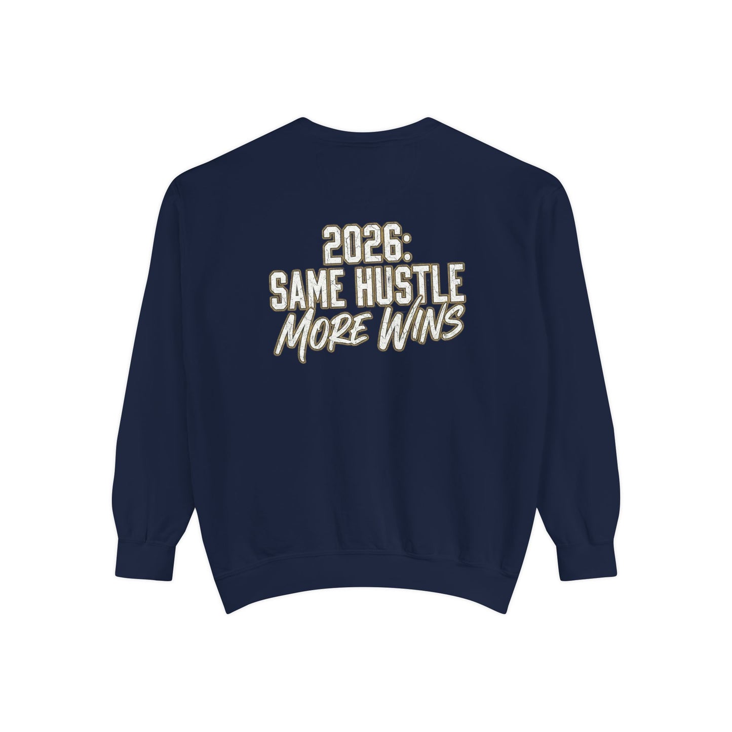 2026: Same Hustle More Wins Sweatshirt