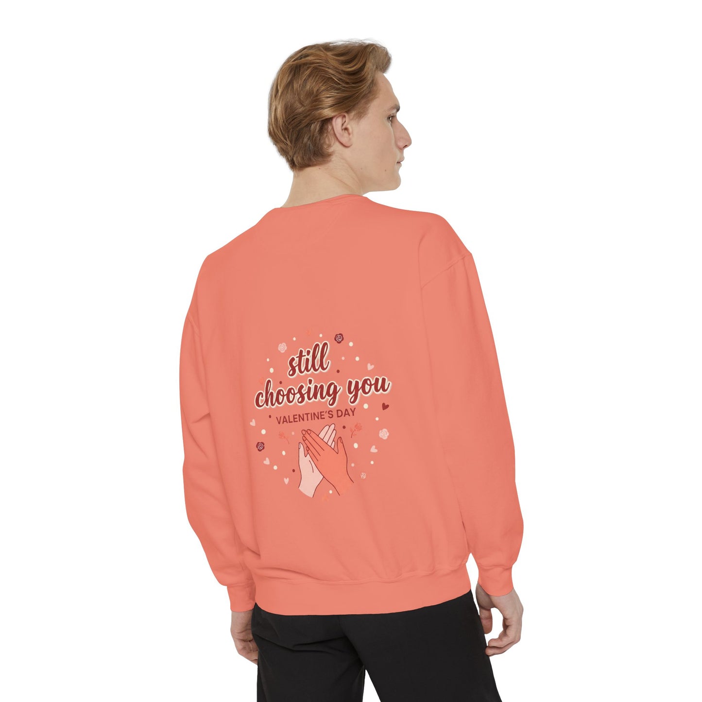 Still Choosing You Sweatshirt — Valentine's Day Romantic Crewneck