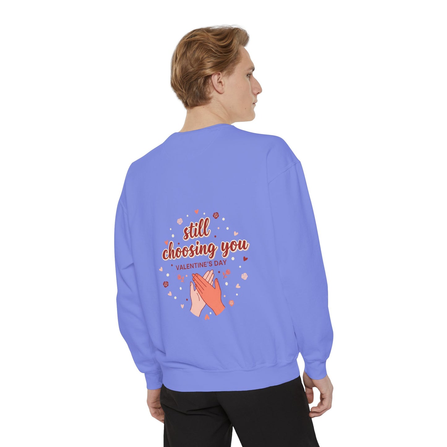 Still Choosing You Sweatshirt — Valentine's Day Romantic Crewneck