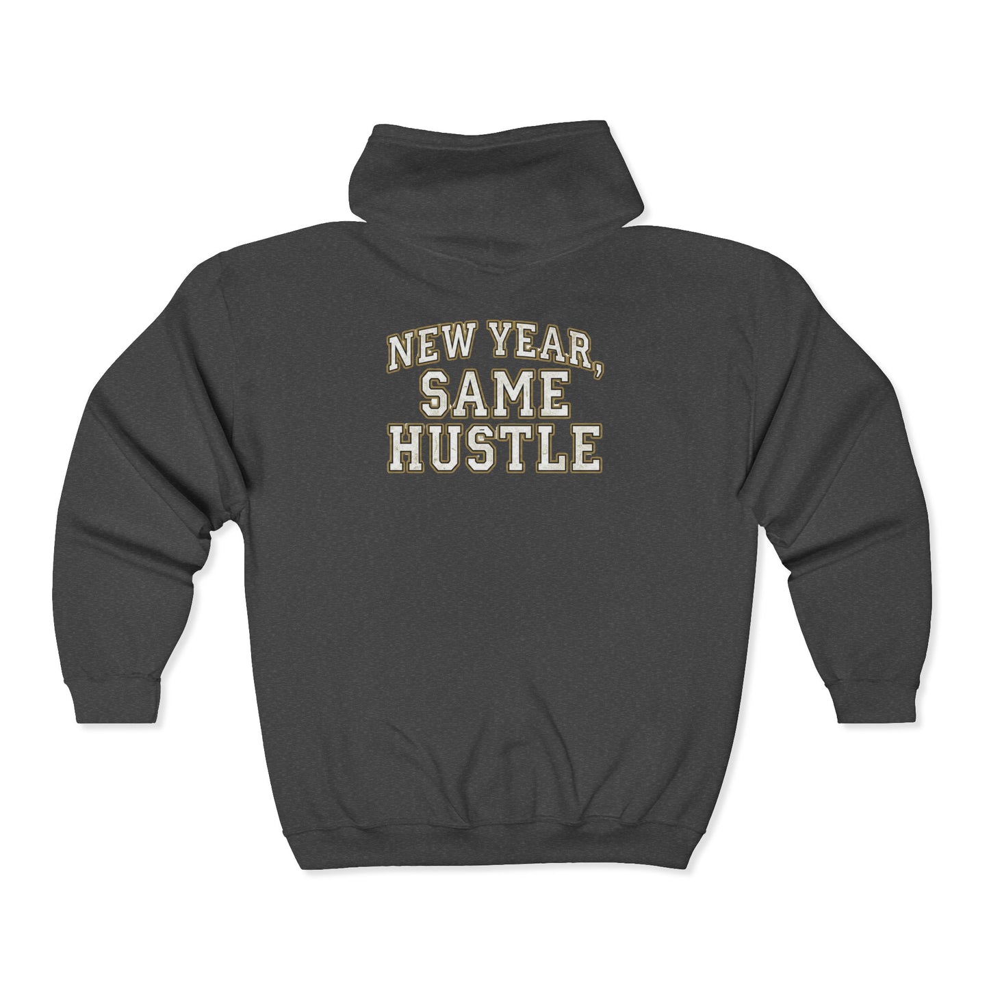 Zip Hoodie — "New Year, Same Hustle" Motivational Full-Zip Sweatshirt
