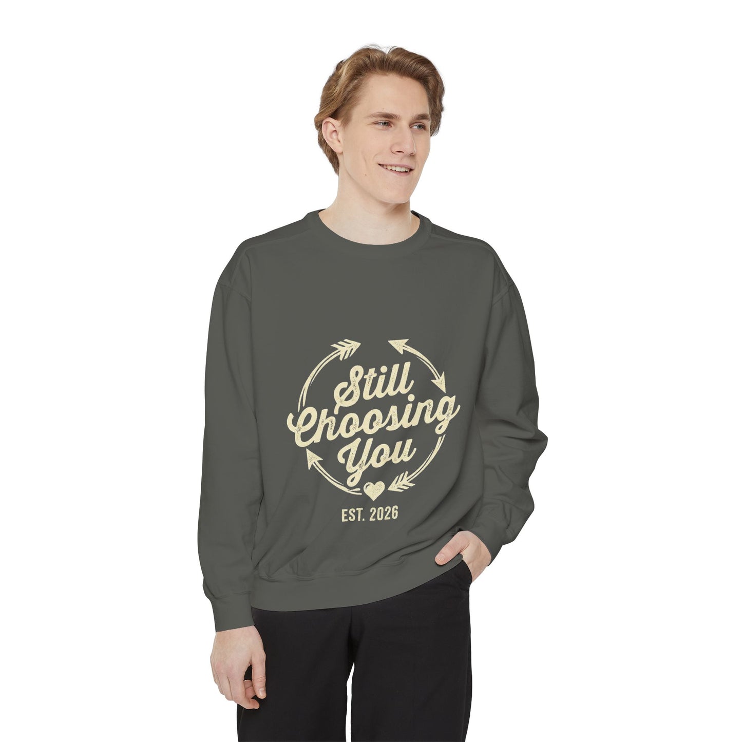 Still Choosing You Sweatshirt — Valentine's Day Romantic Crewneck