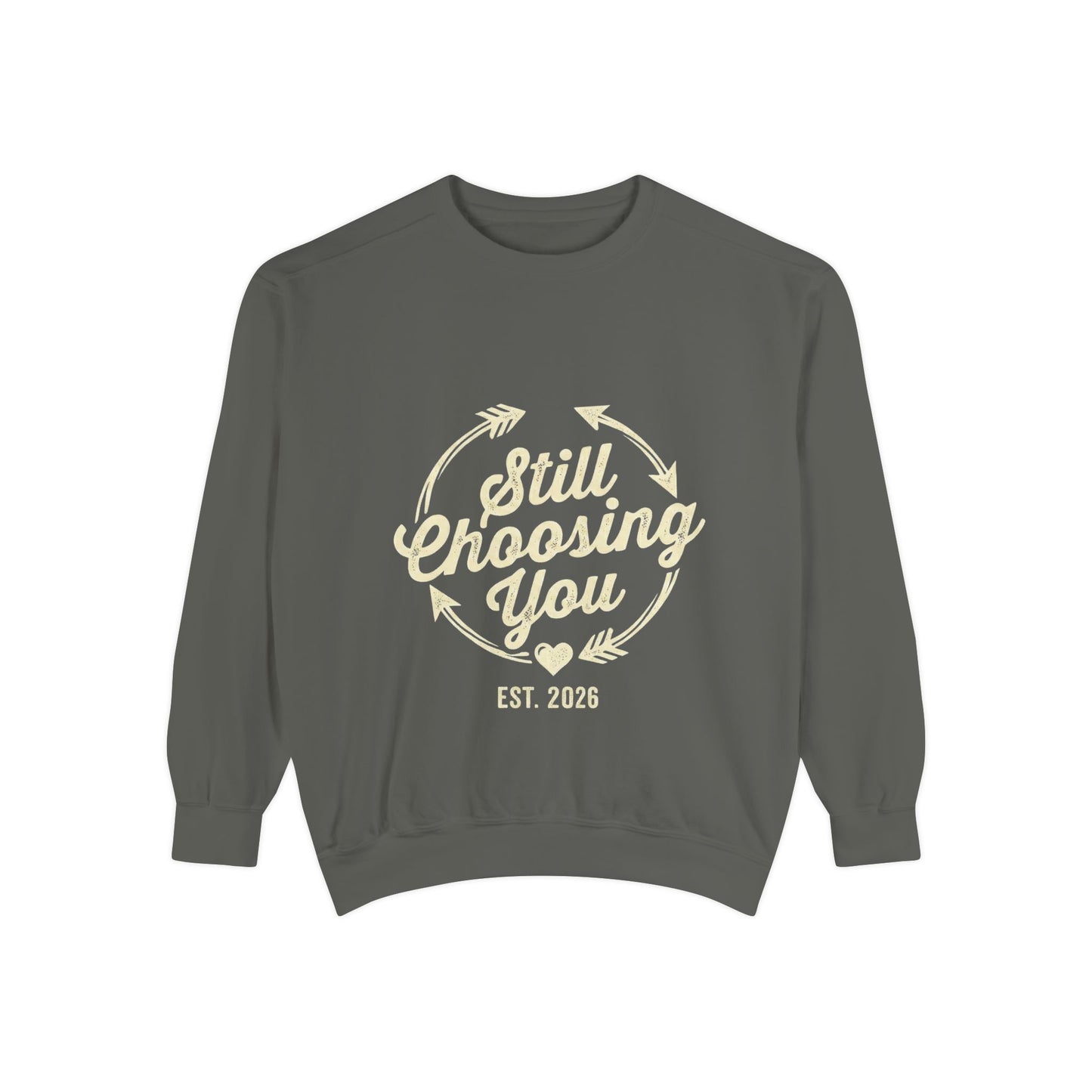 Still Choosing You Sweatshirt — Valentine's Day Romantic Crewneck