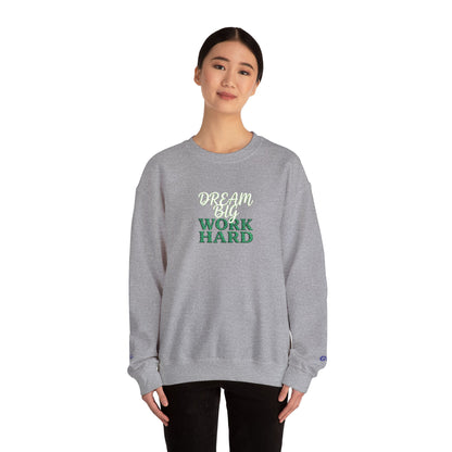 Dream Big Work Hard Sweatshirt - Inspirational Motivational Crewneck Pullover - Ghita Shop