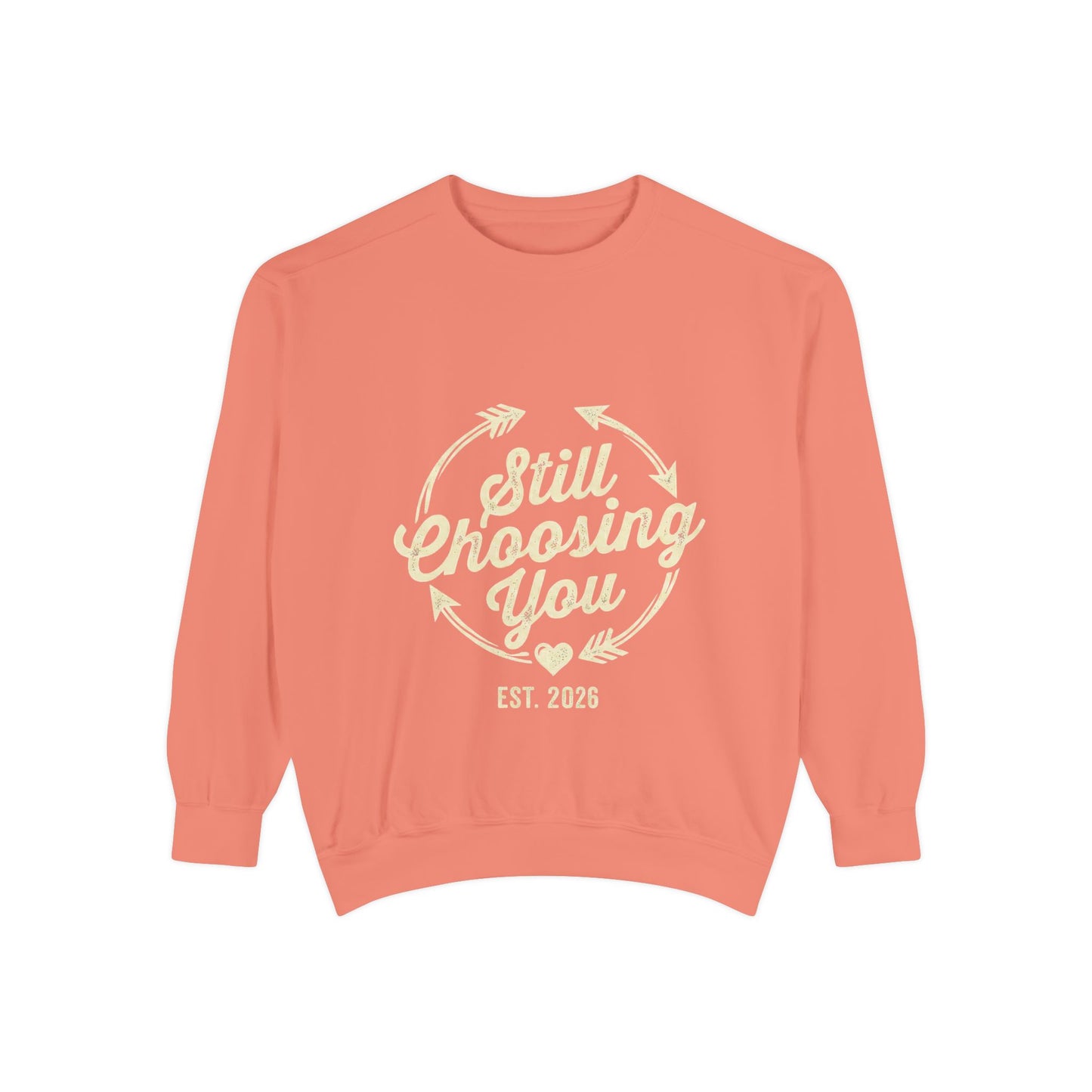 Still Choosing You Sweatshirt — Valentine's Day Romantic Crewneck