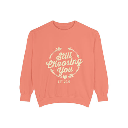 Still Choosing You Sweatshirt — Valentine's Day Romantic Crewneck