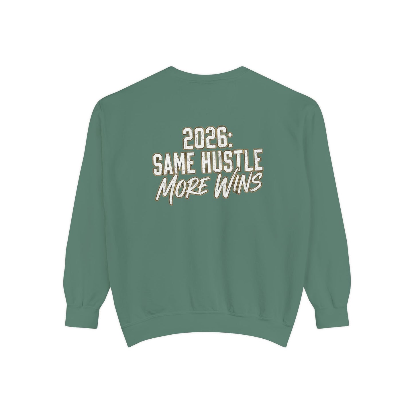 2026: Same Hustle More Wins Sweatshirt