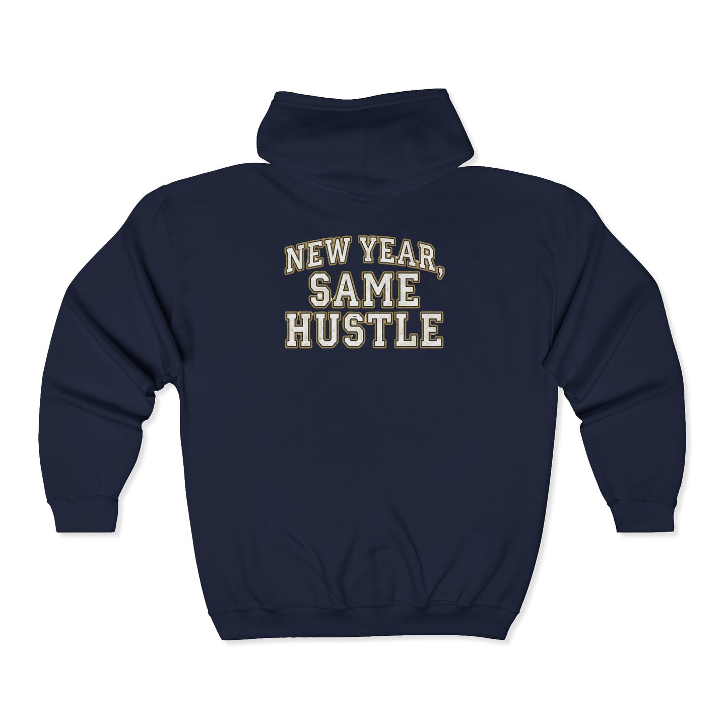 Zip Hoodie — "New Year, Same Hustle" Motivational Full-Zip Sweatshirt