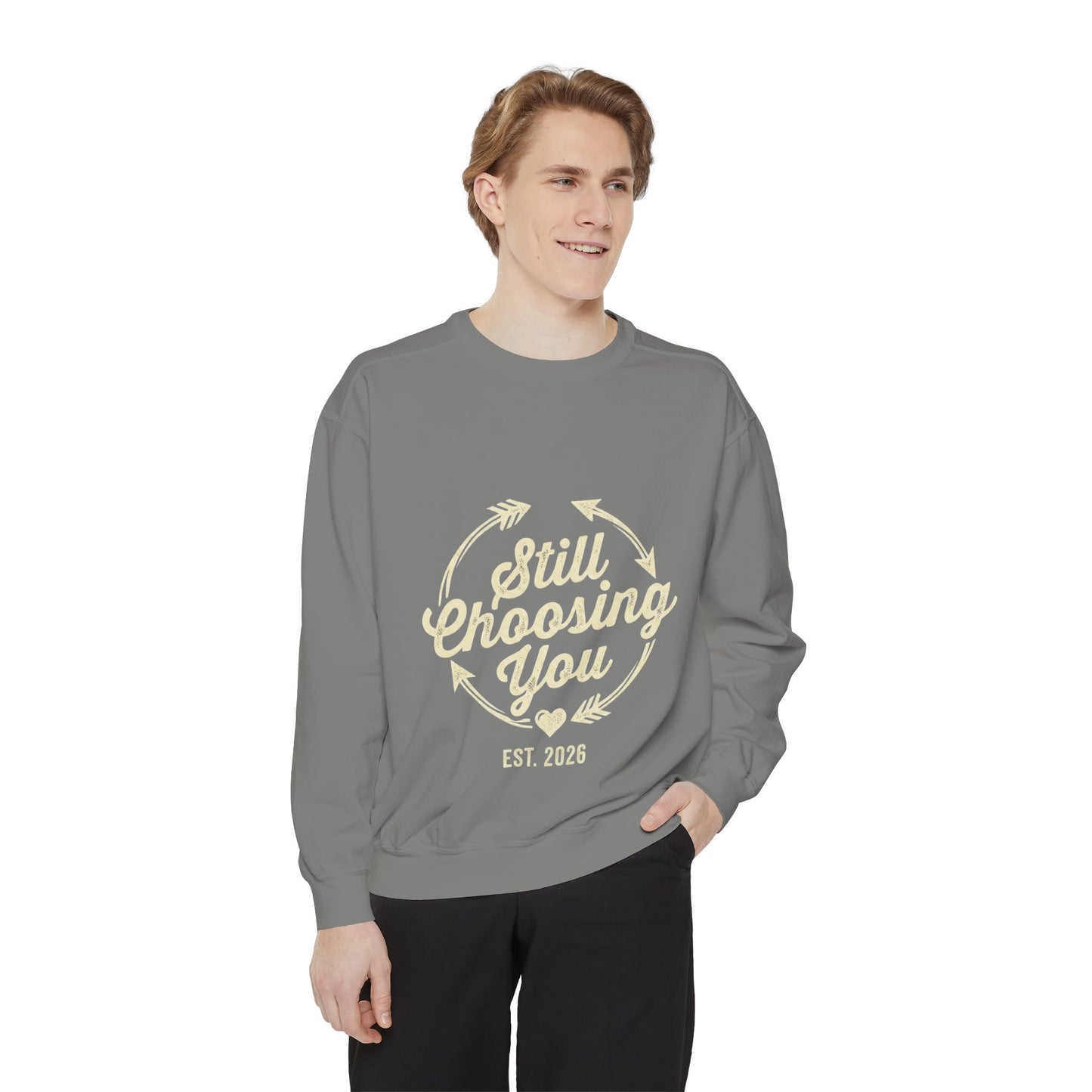 Still Choosing You Sweatshirt — Valentine's Day Romantic Crewneck