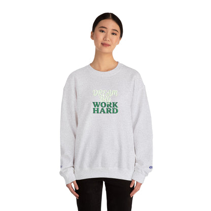 Dream Big Work Hard Sweatshirt - Inspirational Motivational Crewneck Pullover - Ghita Shop