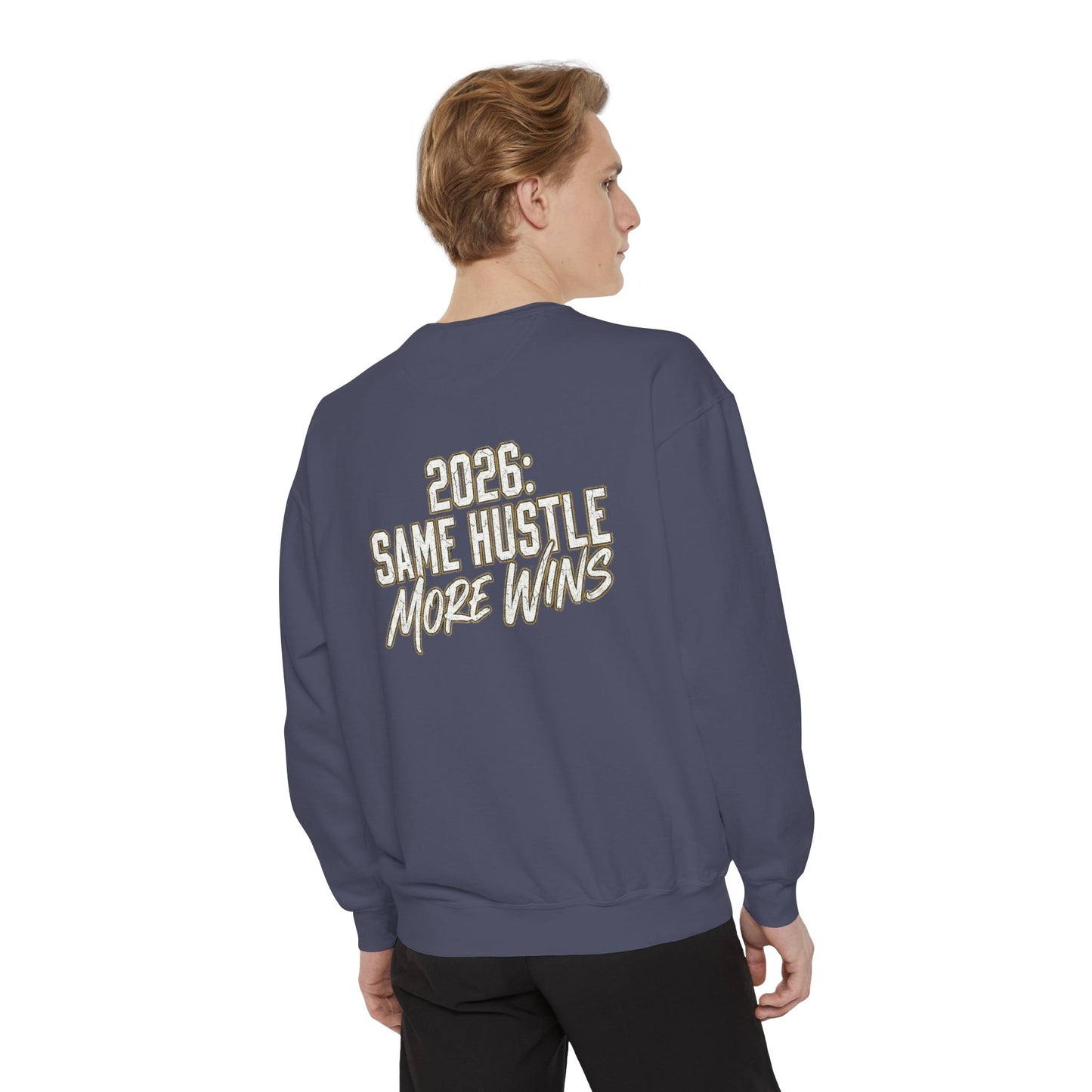 2026: Same Hustle More Wins Sweatshirt