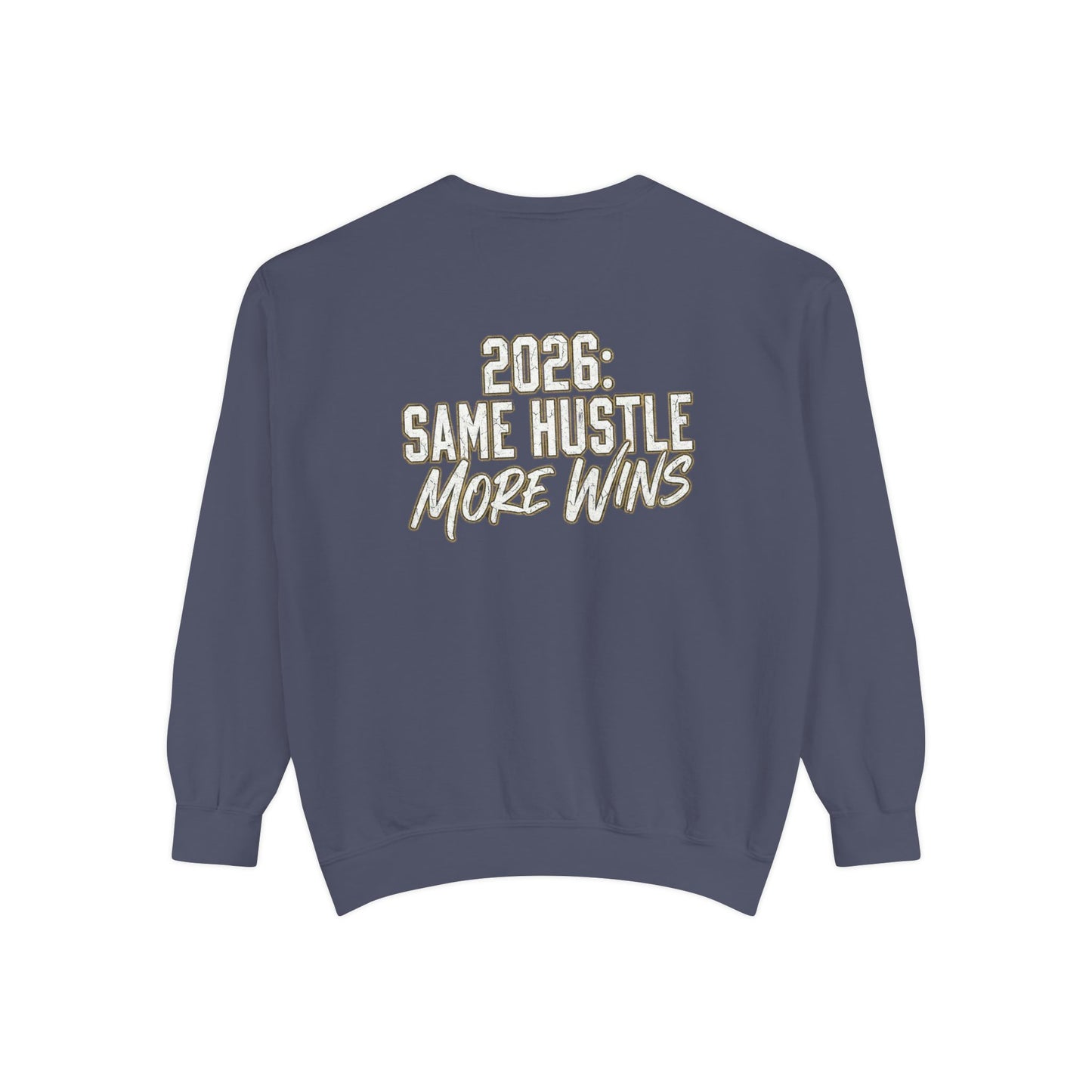 2026: Same Hustle More Wins Sweatshirt